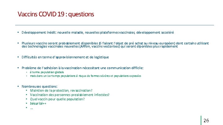 Vaccins COVID 19 : questions • Développement inédit: nouvelle maladie, nouvelles plateformes vaccinales, développement Vaccins COVID 19 : questions • Développement inédit: nouvelle maladie, nouvelles plateformes vaccinales, développement