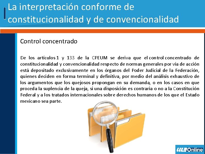 La interpretación conforme de constitucionalidad y de convencionalidad Control concentrado De los artículos 1