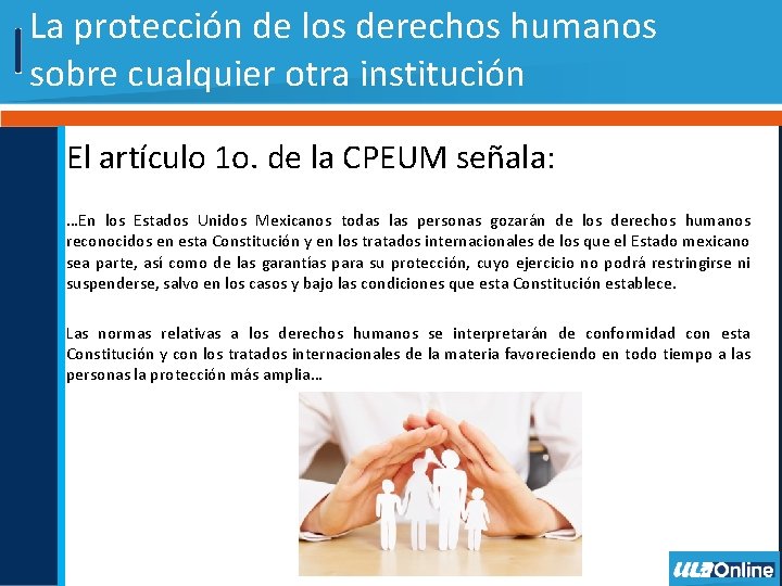 La protección de los derechos humanos sobre cualquier otra institución El artículo 1 o.