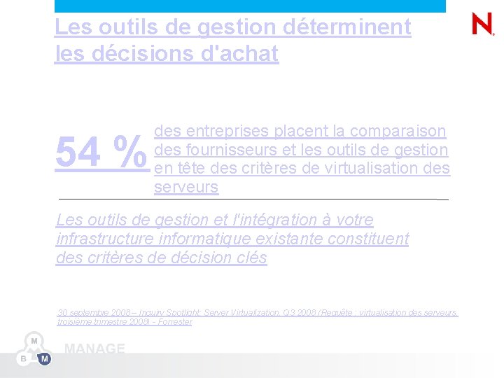 Les outils de gestion déterminent les décisions d'achat 54 % des entreprises placent la