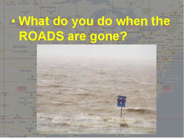  • What do you do when the ROADS are gone? USNG 