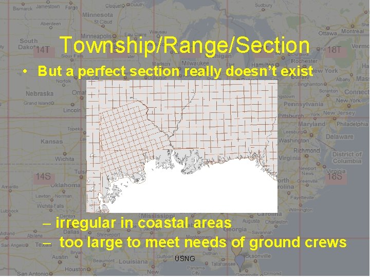 Township/Range/Section • But a perfect section really doesn’t exist – irregular in coastal areas