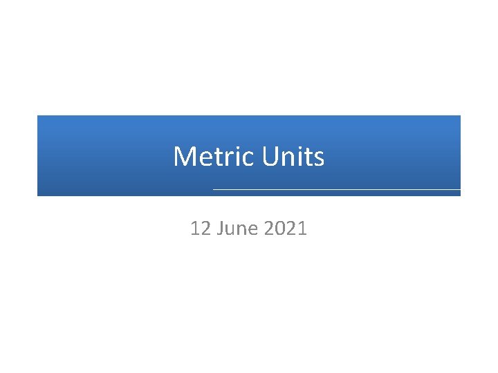 Metric Units 12 June 2021 
