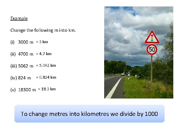 Example Change the following m into km. (i) 3000 m = 3 km (ii)