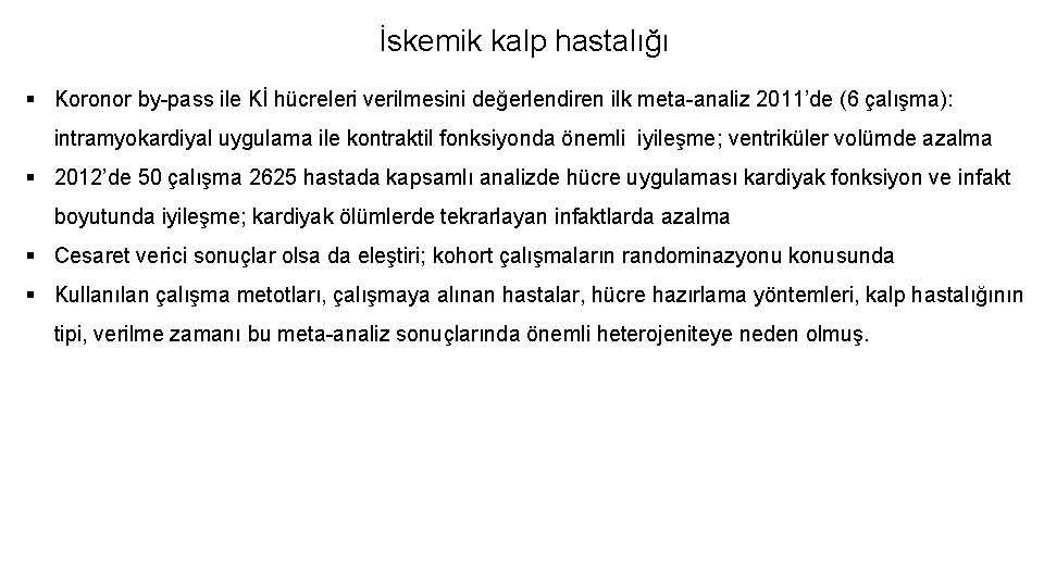 İskemik kalp hastalığı § Koronor by-pass ile Kİ hücreleri verilmesini değerlendiren ilk meta-analiz 2011’de