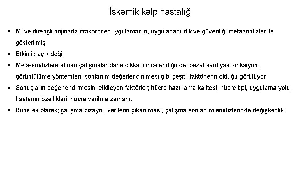 İskemik kalp hastalığı § MI ve dirençli anjinada itrakoroner uygulamanın, uygulanabilirlik ve güvenliği metaanalizler