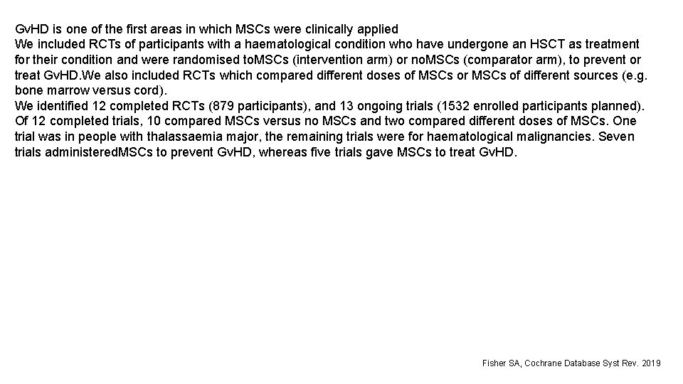 Gv. HD is one of the first areas in which MSCs were clinically applied