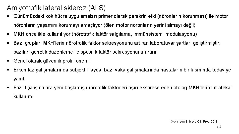 Amiyotrofik lateral skleroz (ALS) § Günümüzdeki kök hücre uygulamaları primer olarak parakrin etki (nöronların