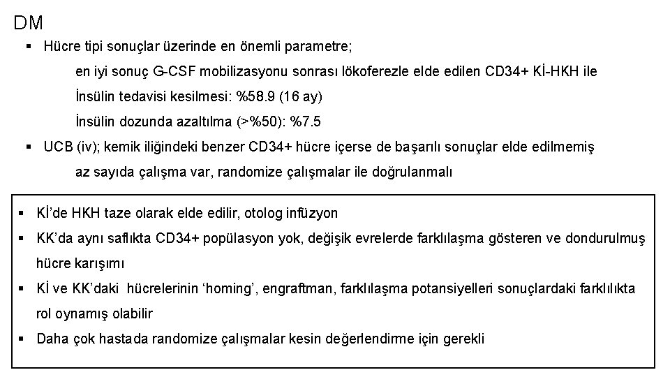 DM § Hücre tipi sonuçlar üzerinde en önemli parametre; en iyi sonuç G-CSF mobilizasyonu