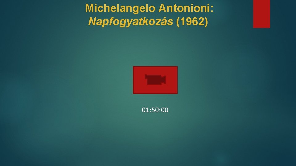 Michelangelo Antonioni: Napfogyatkozás (1962) 01: 50: 00 