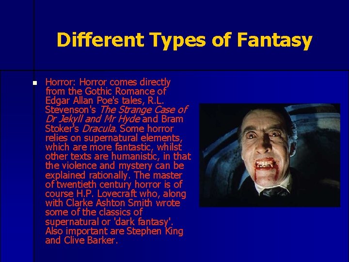 Different Types of Fantasy n Horror: Horror comes directly from the Gothic Romance of