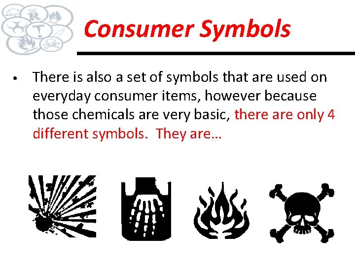 Consumer Symbols • There is also a set of symbols that are used on