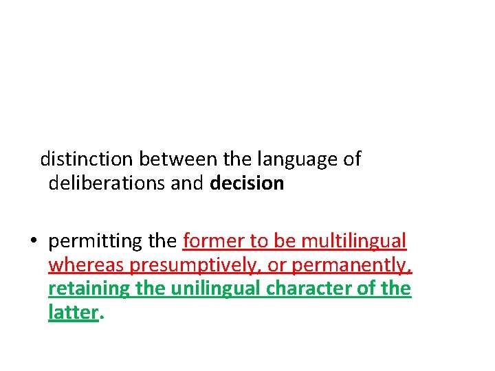 distinction between the language of deliberations and decision • permitting the former to be