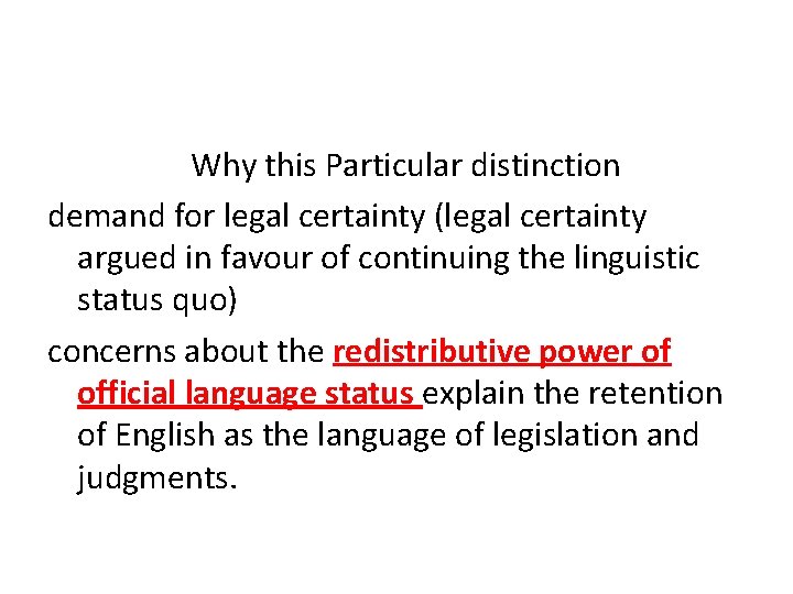 Why this Particular distinction demand for legal certainty (legal certainty argued in favour of