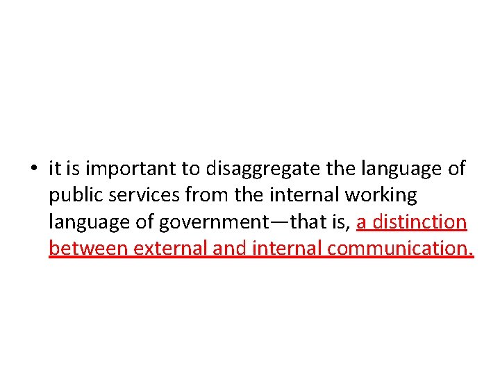  • it is important to disaggregate the language of public services from the