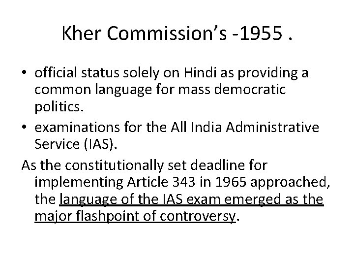 Kher Commission’s -1955. • official status solely on Hindi as providing a common language