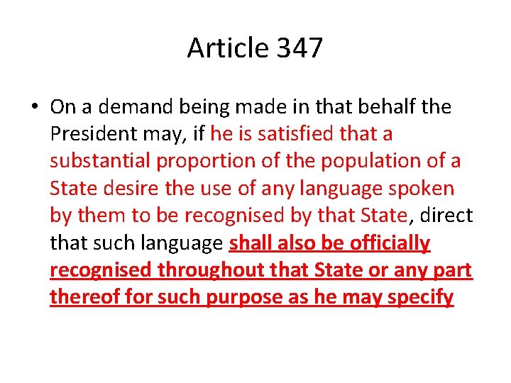 Article 347 • On a demand being made in that behalf the President may,