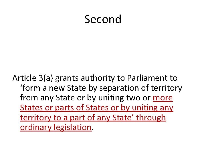 Second Article 3(a) grants authority to Parliament to ‘form a new State by separation