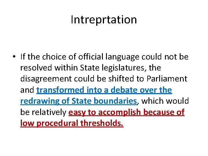 Intreprtation • If the choice of official language could not be resolved within State