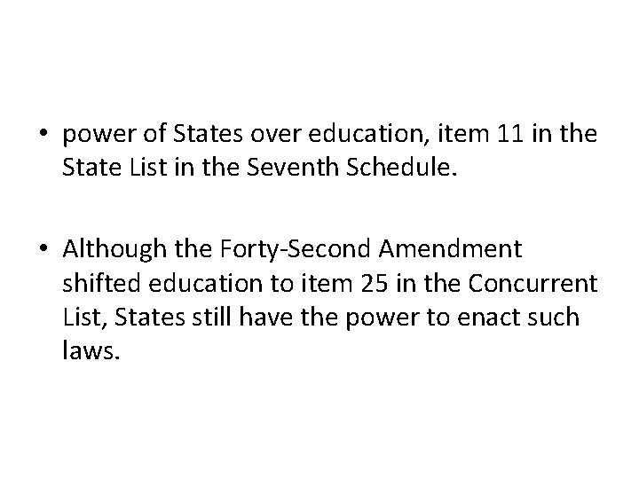  • power of States over education, item 11 in the State List in
