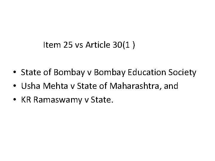 Item 25 vs Article 30(1 ) • State of Bombay v Bombay Education Society