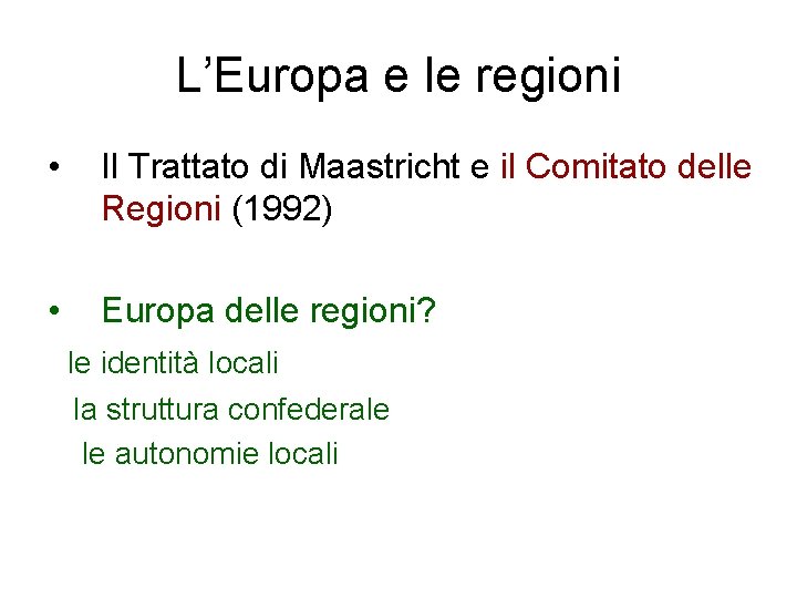 L’Europa e le regioni • Il Trattato di Maastricht e il Comitato delle Regioni