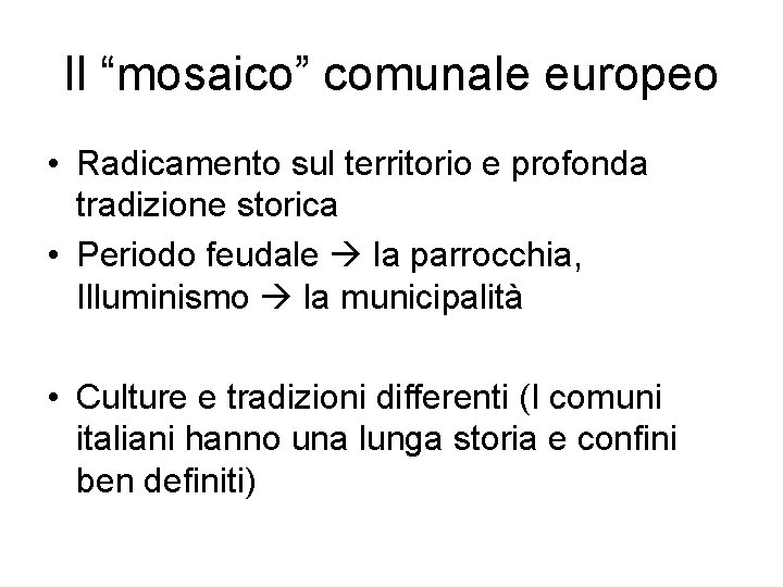 Il “mosaico” comunale europeo • Radicamento sul territorio e profonda tradizione storica • Periodo