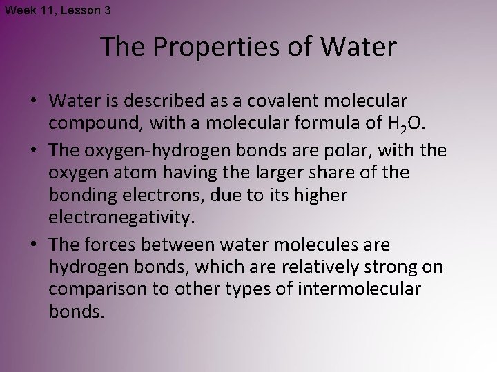Week 11, Lesson 3 The Properties of Water • Water is described as a Week 11, Lesson 3 The Properties of Water • Water is described as a