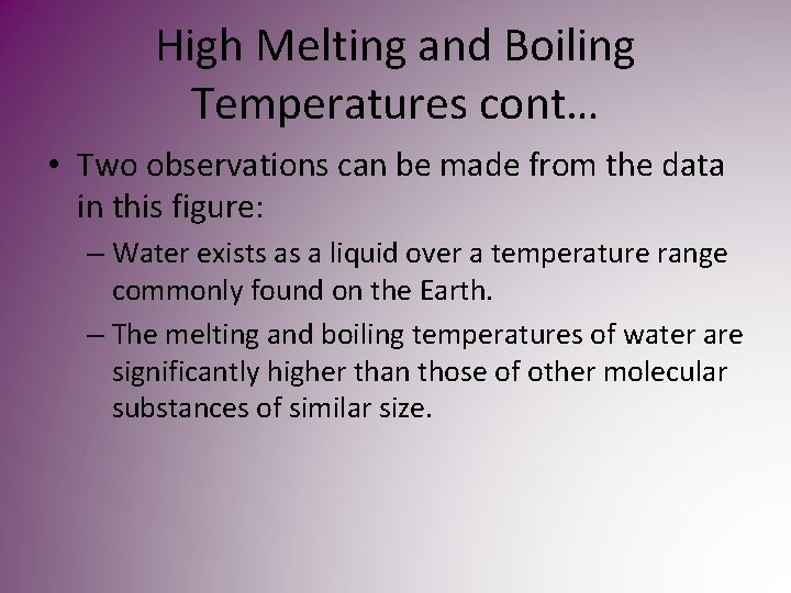 High Melting and Boiling Temperatures cont… • Two observations can be made from the High Melting and Boiling Temperatures cont… • Two observations can be made from the