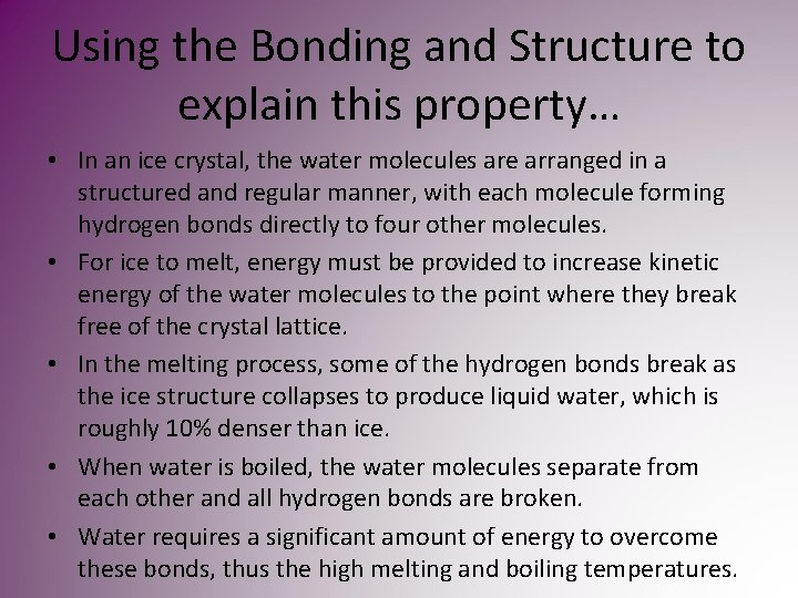 Using the Bonding and Structure to explain this property… • In an ice crystal, Using the Bonding and Structure to explain this property… • In an ice crystal,