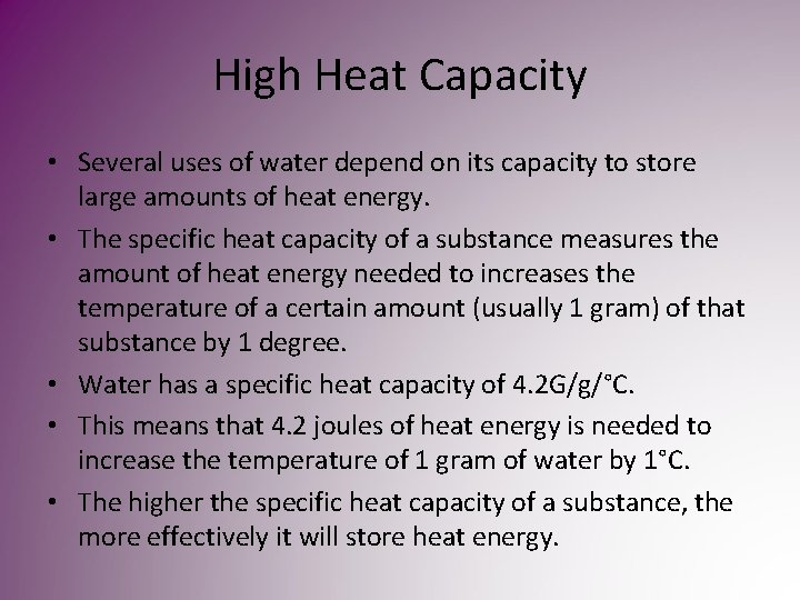 High Heat Capacity • Several uses of water depend on its capacity to store High Heat Capacity • Several uses of water depend on its capacity to store