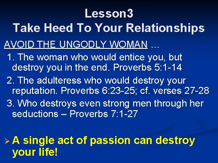 Lesson 3 Take Heed To Your Relationships AVOID THE UNGODLY WOMAN … 1. The