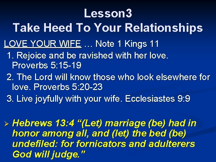 Lesson 3 Take Heed To Your Relationships LOVE YOUR WIFE … Note 1 Kings