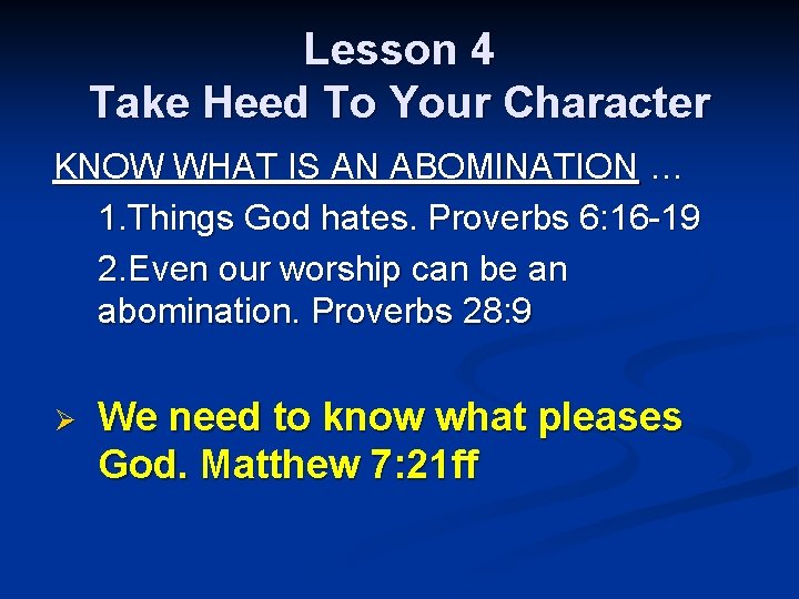 Lesson 4 Take Heed To Your Character KNOW WHAT IS AN ABOMINATION … 1.