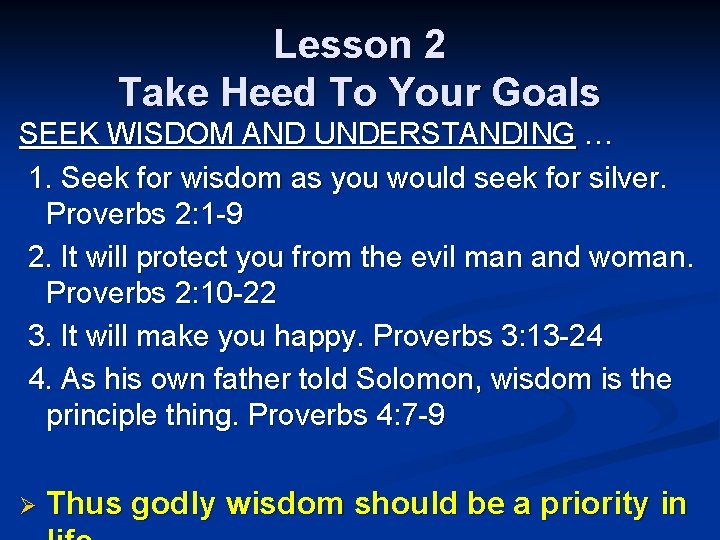 Lesson 2 Take Heed To Your Goals SEEK WISDOM AND UNDERSTANDING … 1. Seek