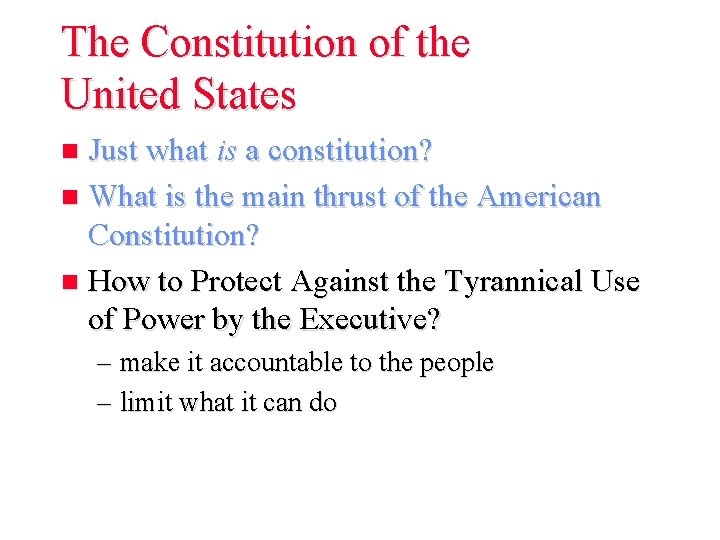 The Constitution of the United States Just what is a constitution? n What is