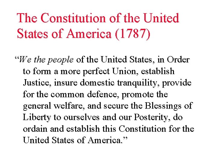 The Constitution of the United States of America (1787) “We the people of the