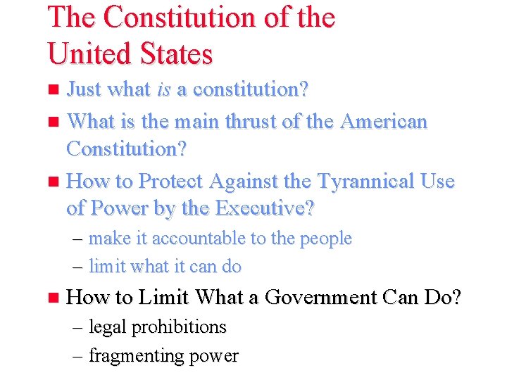 The Constitution of the United States Just what is a constitution? n What is