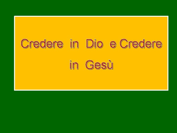 Credere in Dio e Credere in Gesù 