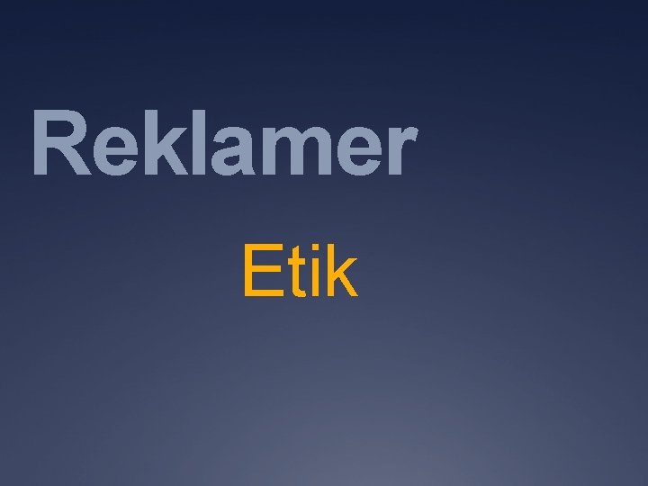 Reklamer Etik 