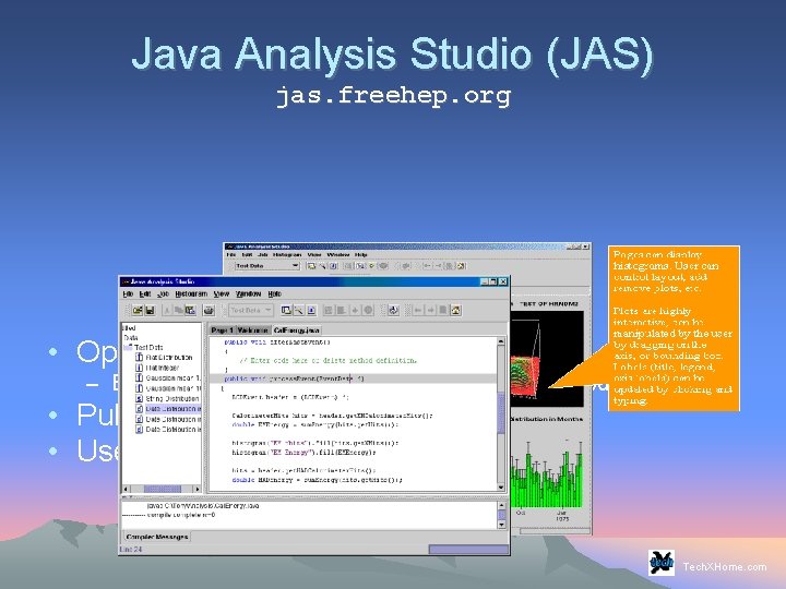 Java Analysis Studio (JAS) jas. freehep. org • Open source application – Built for Java Analysis Studio (JAS) jas. freehep. org • Open source application – Built for