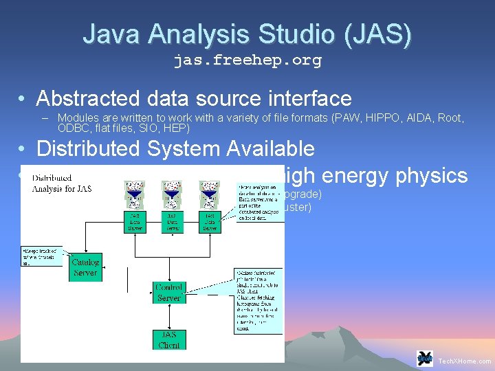 Java Analysis Studio (JAS) jas. freehep. org • Abstracted data source interface – Modules Java Analysis Studio (JAS) jas. freehep. org • Abstracted data source interface – Modules