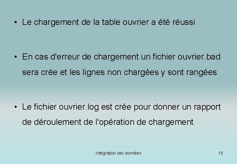  • Le chargement de la table ouvrier a été réussi • En cas