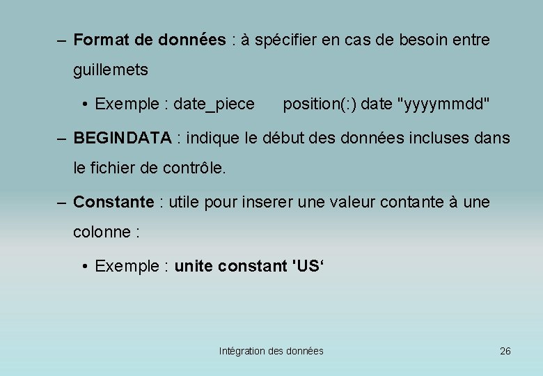 – Format de données : à spécifier en cas de besoin entre guillemets •