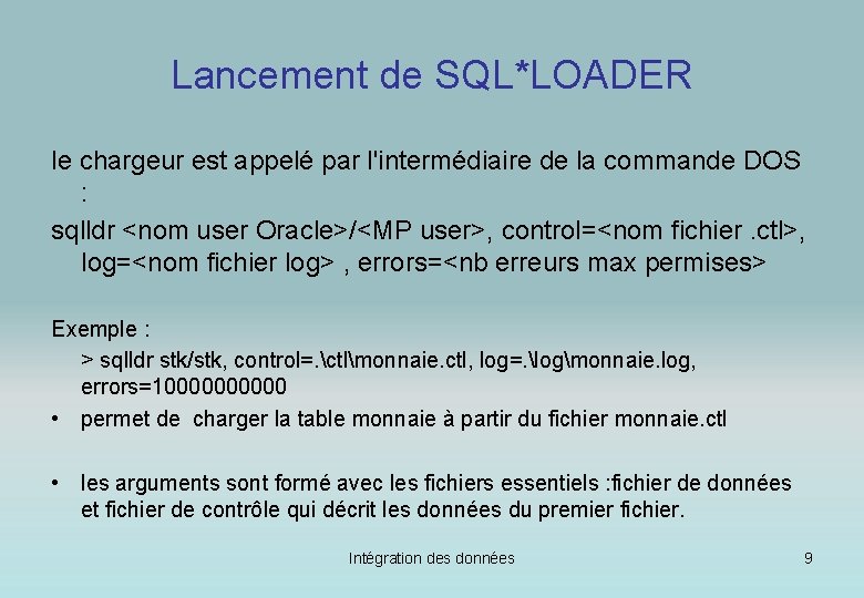 Lancement de SQL*LOADER le chargeur est appelé par l'intermédiaire de la commande DOS :