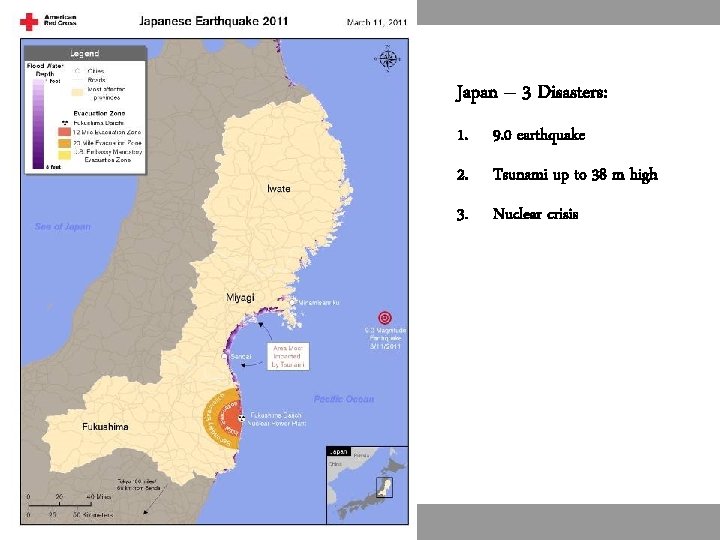 Japan – 3 Disasters: AMERICAN RED CROSS INTERNATIONAL DISASTER RESPONSE 1. 9. 0 earthquake