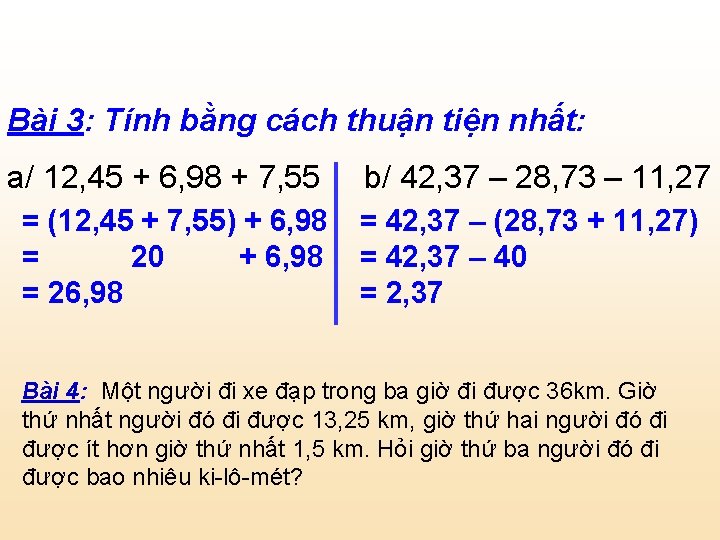 Bài 3: Tính bằng cách thuận tiện nhất: a/ 12, 45 + 6, 98