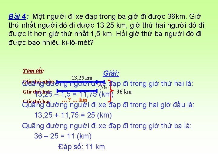 Bài 4: Một người đi xe đạp trong ba giờ đi được 36 km.