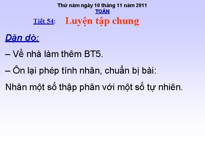 Thứ năm ngày 10 tháng 11 năm 2011 TOÁN Tiết 54: Luyện tập chung