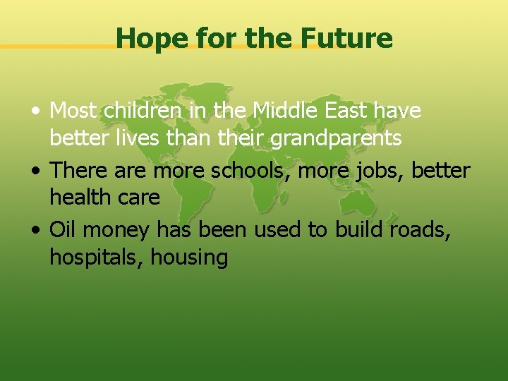 Hope for the Future • Most children in the Middle East have better lives